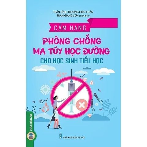  Combo 3 Cuốn Cẩm Nang Phòng Chống Ma Túy Học Đường Cho Học Sinh ( Tiểu Học + Trung Học Cơ Sở + Trung Học Phổ Thông ) 