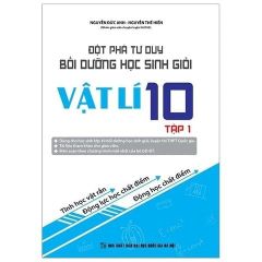 Combo 2 Cuốn Đột Phá Tư Duy Bồi Dưỡng Học Sinh Giỏi Vật Lí 10 ( Tập 1 + 2 )