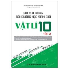 Combo 2 Cuốn Đột Phá Tư Duy Bồi Dưỡng Học Sinh Giỏi Vật Lí 10 ( Tập 1 + 2 )