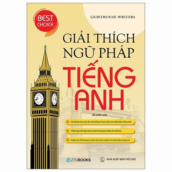 Sách  Giải Thích Ngữ Pháp Tiếng Anh (Ấn Phẩm Mới) - Lighthouse Writers