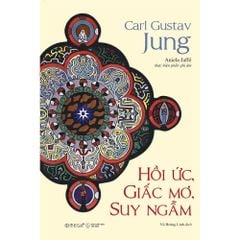 Hồi Ức, Giấc Mơ, Suy Ngẫm (Bìa Mềm) - Carl Jung - ( Dịch Giả Vũ Hoàng Linh )