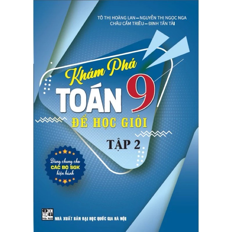 Khám Phá Toán 9 Để Học Giỏi - Tập 2 (Dùng Chung Cho Các Bộ Sgk Hiện Hành) - Tô Thị Hoàng Lan