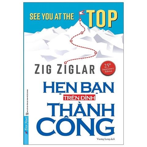  { Trưng Bày } Hẹn Bạn Trên Đỉnh Thành Công - Zig Ziglar 