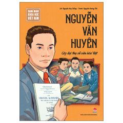 Danh Nhân Khoa Học Việt Nam - Nguyễn Văn Huyên - Cây Đại Thụ Về Văn Hóa Việt - Nguyễn Huy Thắng, Nguyễn Hoàng Tấn