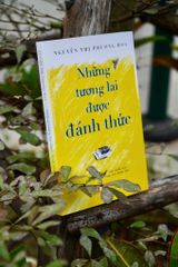 Những Tương Lai Được Đánh Thức - Nguyễn Thị Phương Hoa