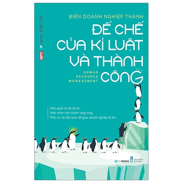 Biến Doanh Nghiệp Thành Đế Chế Của Kỷ Luật Và Thành Công - James Biết Tuốt