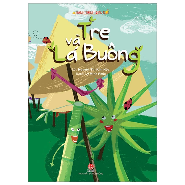 Hành Trình Biến Đổi - Tre Và Lá Buông - Lý Minh Phúc, Nguyễn Thị Kim Hòa