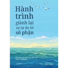 Hành Trình Giành Lại Sự Tự Do Từ Số Phận  - 
Jax Trần