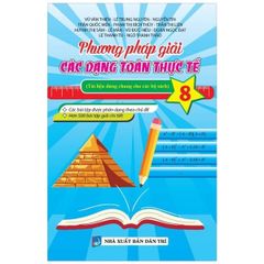 Phương Pháp Giải Các Dạng Toán Thực Tế 8 (Tài Liệu Dùng Chung Cho Các Bộ Sách) - Vũ Văn Thiện