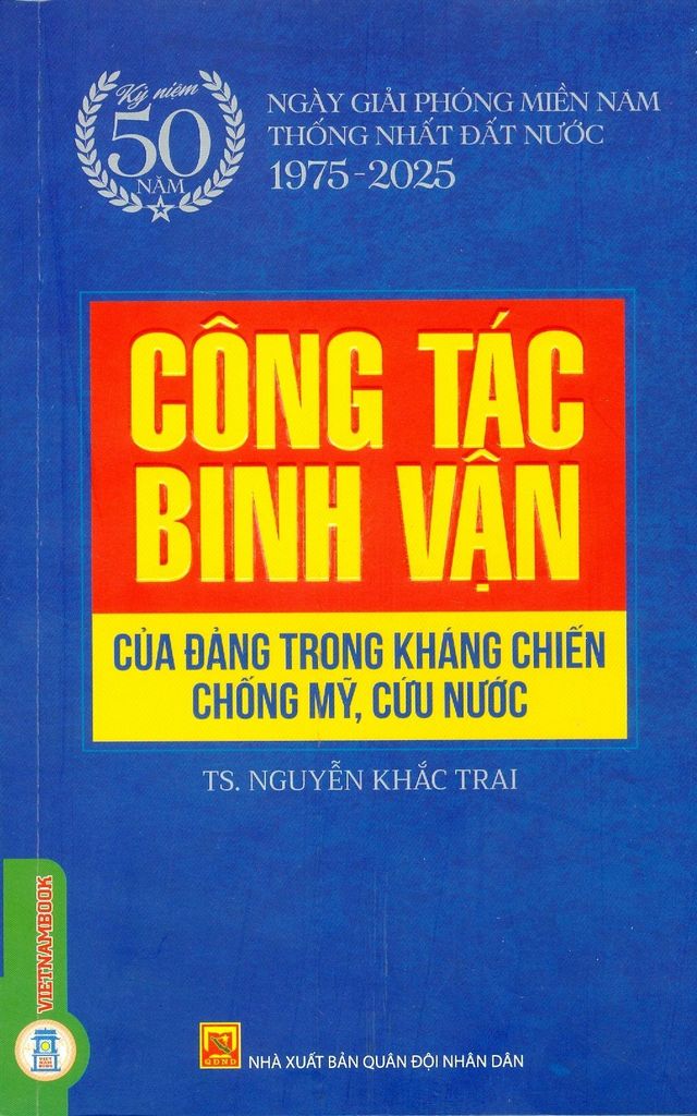 Sách Công Tác Binh Vận Của Đảng Trong Kháng Chiến Chống Mỹ, Cứu Nước (Sách Chuyên Khảo) - TS. Nguyễn Khắc Trai