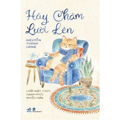 Hãy Chăm Lười Lên - 
Nguyễn Thành Long