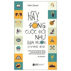 { Trưng Bày } Hãy Sống Cuộc Đời Như Bạn Muốn - Pam Grout