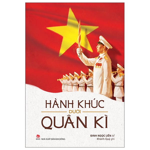 Hành Khúc Dưới Quân Kì - Đinh Ngọc Liên, Khánh Quý
