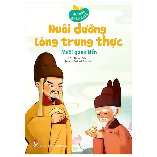 Hạt Mầm Nhân Cách - Nuôi Dưỡng Lòng Trung Thực - Mười Quan Tiền - Thanh Tâm, Oldcat Studio