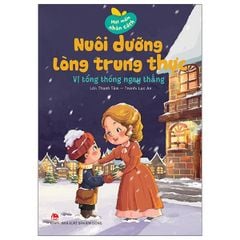 Hạt Mầm Nhân Cách - Nuôi Dưỡng Lòng Trung Thực - Vị Tổng Thống Ngay Thẳng - Thanh Tâm, Lạc An