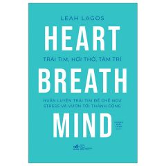 Heart Breath Mind - Trái Tim, Hơi Thở, Tâm Trí - Leah Lagos
