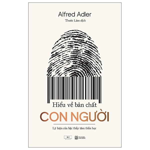 Hiểu Về Bản Chất Con Người - Lý Luận Của Bậc Thầy Tâm Thần Học - Alfred Adler