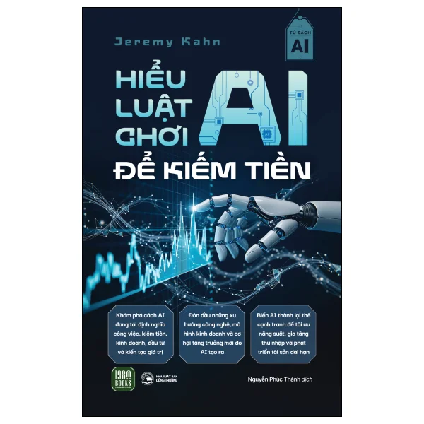 Hiểu Luật Chơi AI Để Kiếm Tiền - Jeremy Kahn