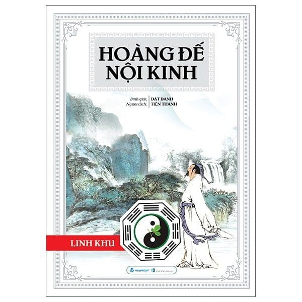  Hoàng Đế Nội Kinh - Linh Khu - Bìa Cứng - Tố Vấn 