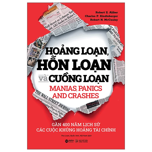 Hoảng Loạn, Hỗn Loạn Và Cuồng Loạn - Manias, Panics And Crashes - Robert Z. Aliber, Charles P. Kindleberger, Robert N. McCauley