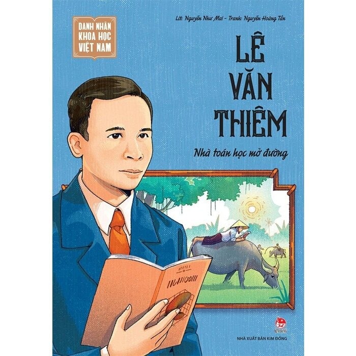 Danh Nhân Khoa Học Việt Nam - Lê Văn Thiêm - Nhà Toán Học Mở Đường - Nguyễn Huy Thắng, Nam Phạm
