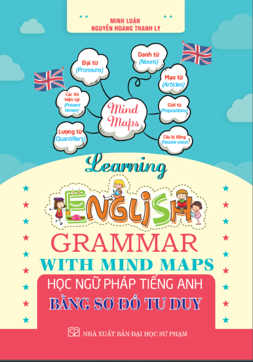 Học Ngữ Pháp Tiếng Anh Bằng Sơ Đồ Tư Duy  -  
Minh Luận, Nguyễn Hoàng Thanh Ly