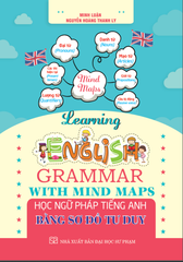 Học Ngữ Pháp Tiếng Anh Bằng Sơ Đồ Tư Duy  -  
Minh Luận, Nguyễn Hoàng Thanh Ly