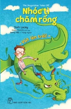 Combo 5 Cuốn Nhóc Tì Chăm Rồng ( Vút Lên Trời + Lâu Đài Của Ba + Chạm Trán Cùng Quái Vật + Buổi Tiệc Nhớ Đời + Nhóc Tì Chăm Rồng )