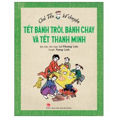 Chú Tễu Kể Chuyện - Tết Bánh Trôi, Bánh Chay Và Tết Thanh Minh - Lê Phương Liên, Vương Linh