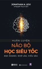 Combo 3 Cuốn Huấn Luyện Não Bộ - Cách Khai Phá Rèn Luyện Và Chăm Sóc Não Bộ ( Huấn Luyện Não Bộ Học Siêu Tốc + Lập Trình Não Bộ + Trí Nhớ Minh Mẫn )