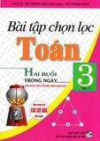  Combo Bài Tập Chọn Lọc Toán Hai Buổi Trong Ngày Lớp 3 Tập 1 + 2 (Biên Soạn Theo Chương Trình GDPT Mới) (Bộ 2 Cuốn) 