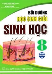 Bồi Dưỡng Học Sinh Giỏi Sinh Học 8 (Dùng Chung Cho Các Bộ Sgk Hiện Hành) - Phan Khắc Nghệ