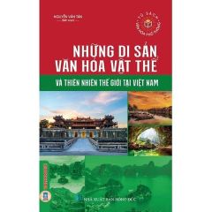 Combo 2 Cuốn Những Di Sản Văn Hóa Tại Việt Nam ( Phi Vật Thể Đại Diện Của Nhân Loại + Vật Thể Và Thiên Nhiên Thế Giới )