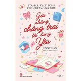  Combo 3 Quyển - To All The Boys I've Loved Before (Bộ 3 Tập) 