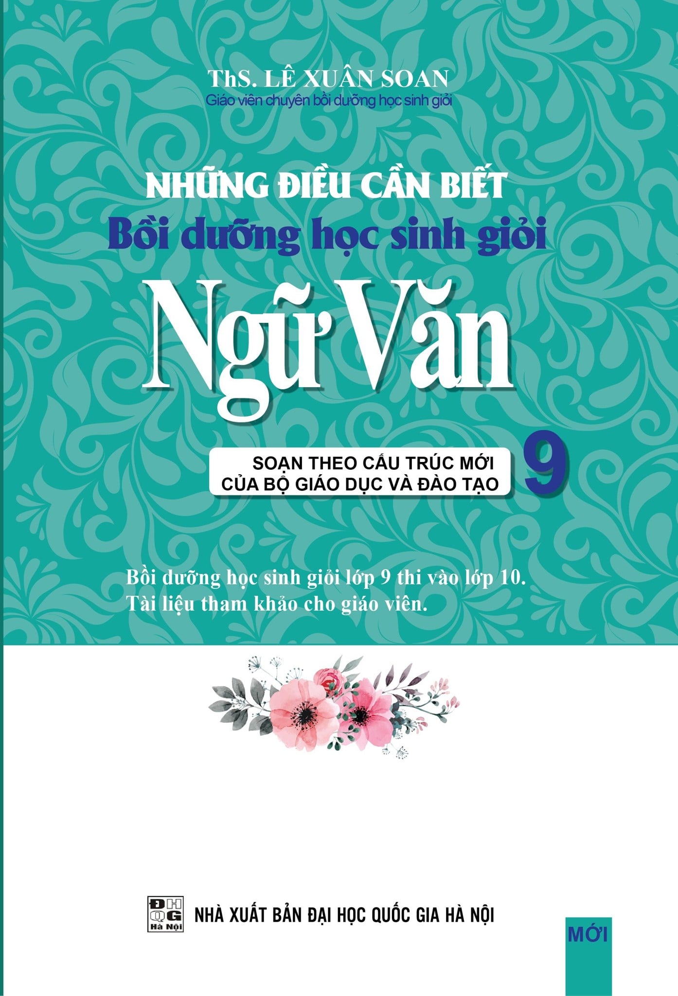 Những Điều Cần Biết Bồi Dưỡng Học Sinh Giỏi Ngữ Văn 9 - ThS. Lê Xuân Soan