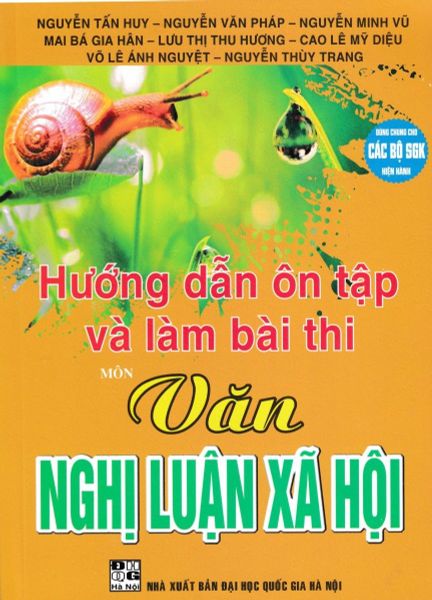  Hướng Dẫn Ôn Tập Và Làm Bài Thi Môn Văn - Nghị Luận Xã Hội (Dùng Chung Cho Các Bộ SGK Hiện Hành) - Nguyễn Tấn Huy 