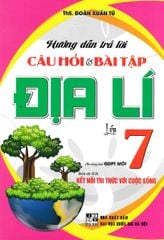 Hướng Dẫn Trả Lời Câu Hỏi Và Bài Tập Địa Lí Lớp 7 (Bám Sát Sgk Kết Nối Tri Thức Với Cuộc Sống) - Đoàn Xuân Tú