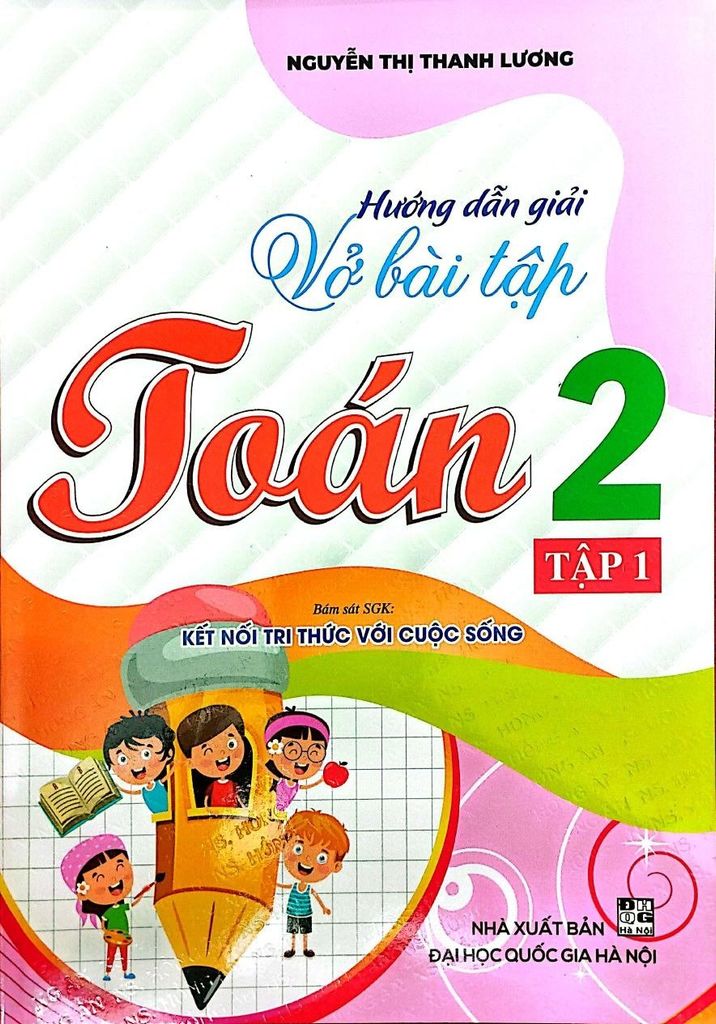 Sách Hướng Dẫn Giải Vở Bài Tập Toán 2 Tập 1 (Bám Sát Sgk Kết Nối Tri Thức Với Cuộc Sống) - Nguyễn Thị Thanh Lương