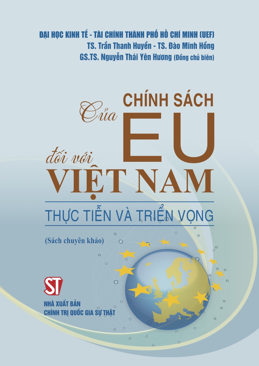 Chính Sách Của EU Đối Với Việt Nam - Thực Tiễn Và Triển Vọng (Sách chuyên khảo)