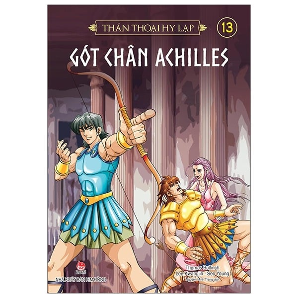 Thần Thoại Hy Lạp Tập 13 - Gót Chân Achilles - Nhiều Tác Giả