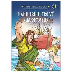 Thần Thoại Hy Lạp Tập 15 - Hành Trình Trở Về Của Odysseus - Nhiều Tác Giả