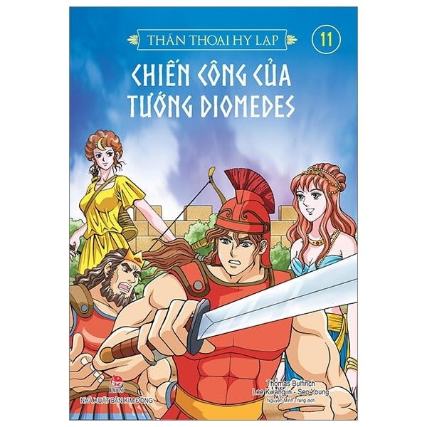 Thần Thoại Hy Lạp Tập 11 - Chiến Công Của Tướng Diomedes - Nhiều Tác Giả