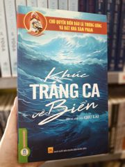 Chủ Quyền Biển Đảo Là Thiêng Liêng Và Bất Khả Xâm Phạm - Khúc Tráng Ca Về Biển - Chu Lai