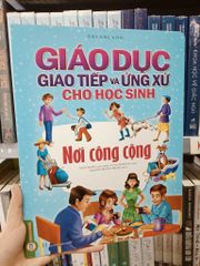 Giáo Dục Giao Tiếp Và Ứng Xử Cho Học Sinh - Nơi Công Cộng - Dreamland