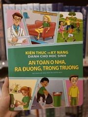 Kiến Thức Và Kỹ Năng Dành Cho Học Sinh - An Toàn Ở Nhà, Ra Đường, Trong Trường - Dreamland
