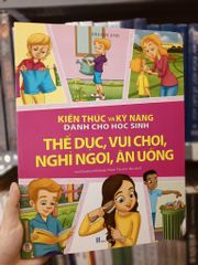 Kiến Thức Và Kỹ Năng Dành Cho Học Sinh - Thể Dục, Vui Chơi, Nghỉ Ngơi, Ăn Uống - Dreamland