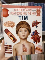Cơ Thể Của Tôi Hoạt Động Như Thế Nào Tim - T.R.Bhanot