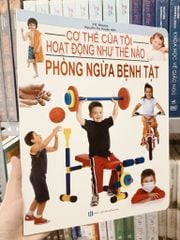 Cơ Thể Của Tôi Hoạt Động Như Thế Nào Phòng Ngừa Bệnh Tật - T.R.Bhanot