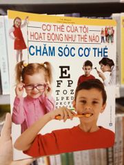 Cơ Thể Của Tôi Hoạt Động Như Thế Nào:- Chăm Sóc Cơ Thể - T.R.Bhanot