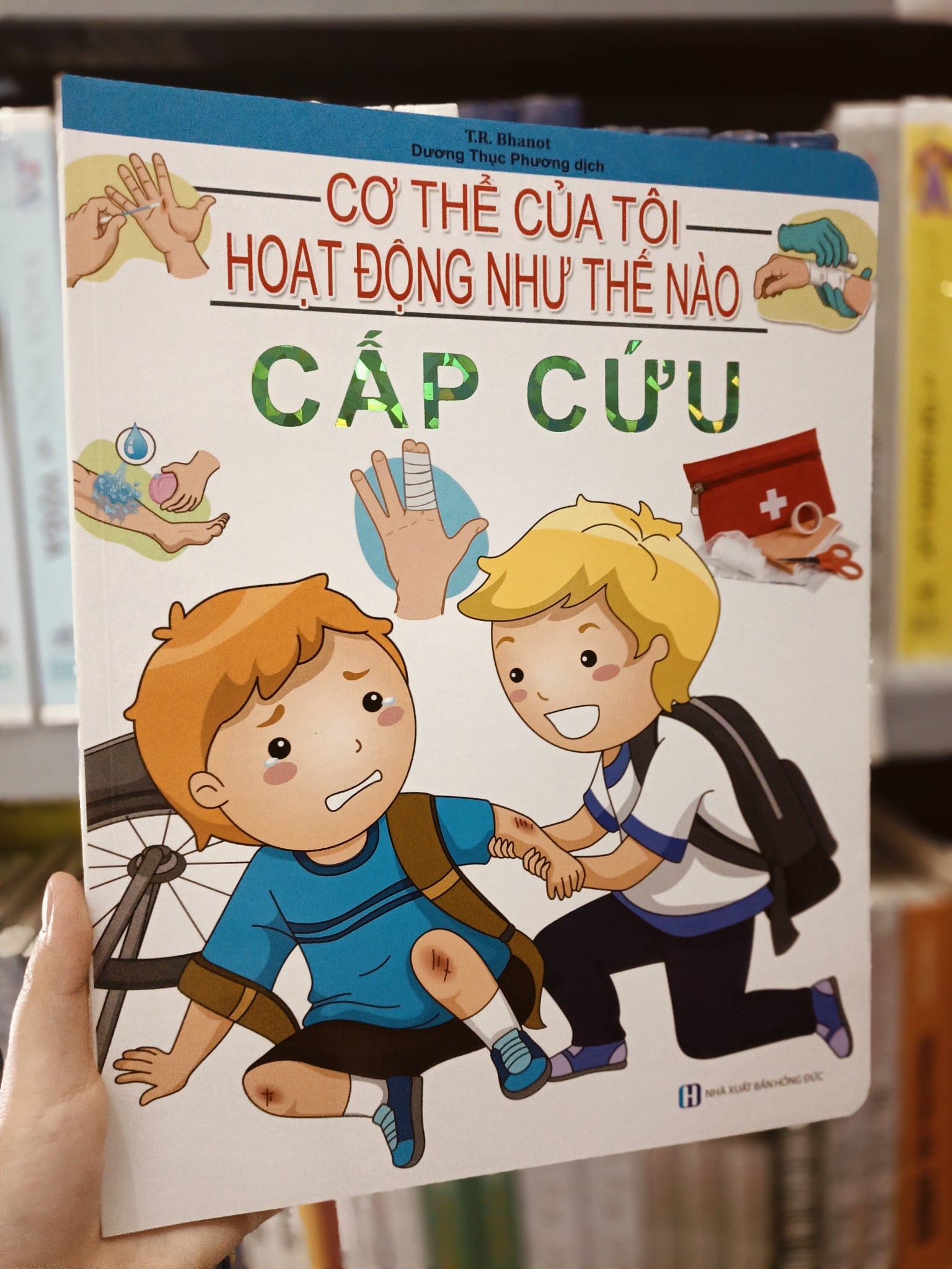 Cơ Thể Của Tôi Hoạt Động Như Thế Nào - Cấp Cứu - T.R.Bhanot
